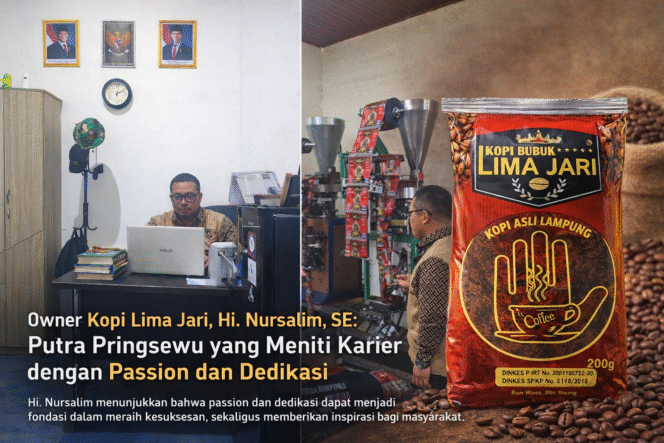 
					Sang Owner Kopi Lima Jari Hi. Nursalim SE, asli Putra Daerah Pringsewu Menempuh Karir dengan Fassion dan Dedikasi